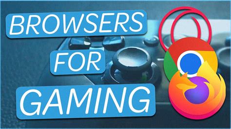 Best gaming browser in 2024 .